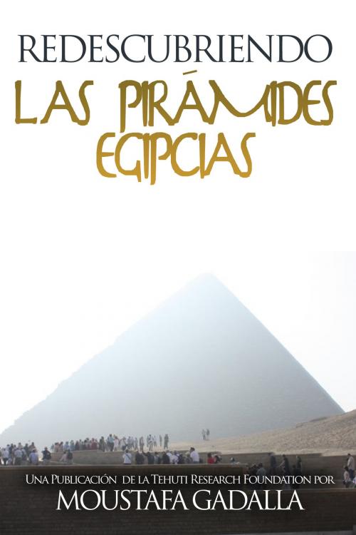 Cover of the book Redescubriendo las pirámides egipcias by Moustafa Gadalla, Moustafa Gadalla