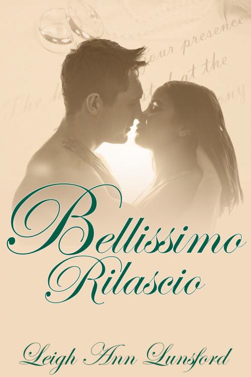 Cover of the book Bellissimo Rilascio (Family Trilogy #3) by Leigh Ann Lunsford, Leigh Ann Lunsford