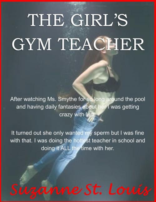 Cover of the book The Girl's Gym Teacher by Suzanne St. Louis, Suzanne St. Louis