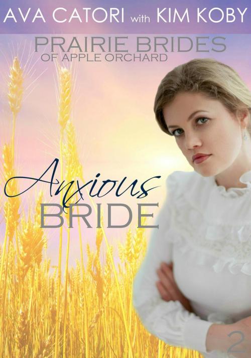 Cover of the book Anxious Bride by Ava Catori, Kim Koby, Ava Catori Books
