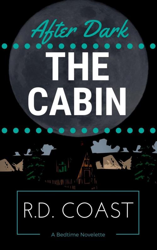 Cover of the book The Cabin by R.D. Coast, R.D. Coast