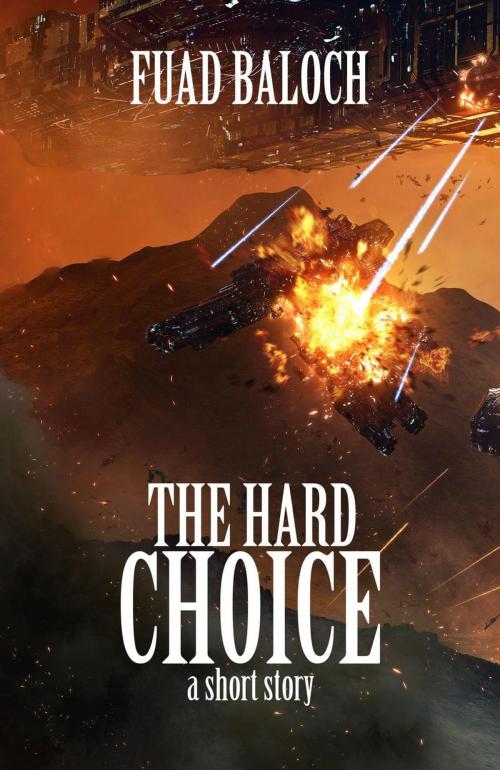 Cover of the book The Hard Choice by Fuad Baloch, Fuad Baloch