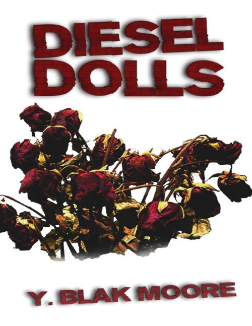 Cover of the book Diesel Dolls by Y Blak Moore, Lulu.com