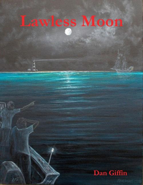 Cover of the book Lawless Moon by Dan Giffin, Lulu.com