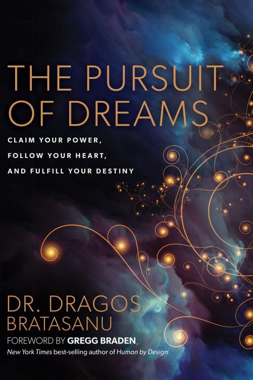 Cover of the book The Pursuit of Dreams by Dragos Bratasanu, Dr., Hay House