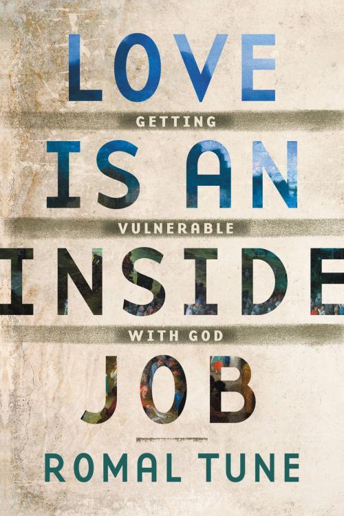 Cover of the book Love Is an Inside Job by Romal Tune, FaithWords