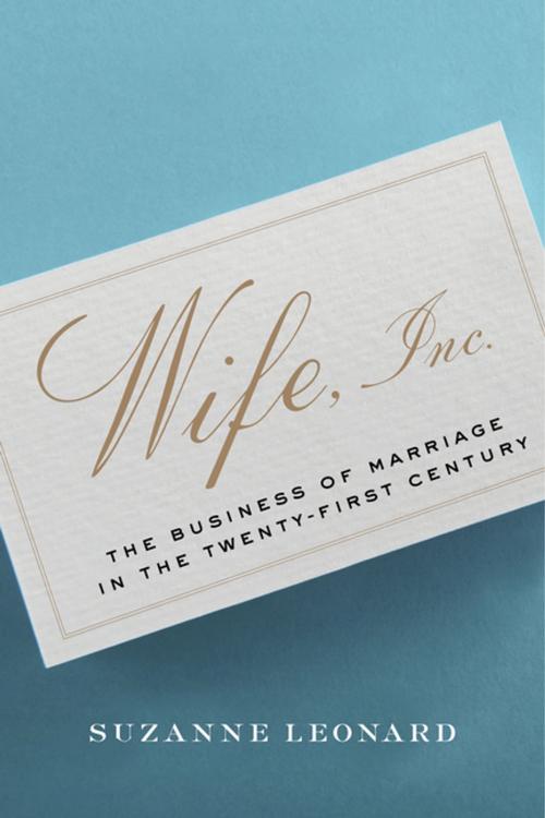 Cover of the book Wife, Inc. by Suzanne Leonard, NYU Press