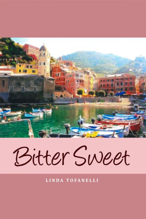 Cover of the book Bitter Sweet by Linda Tofanelli, Dorrance Publishing