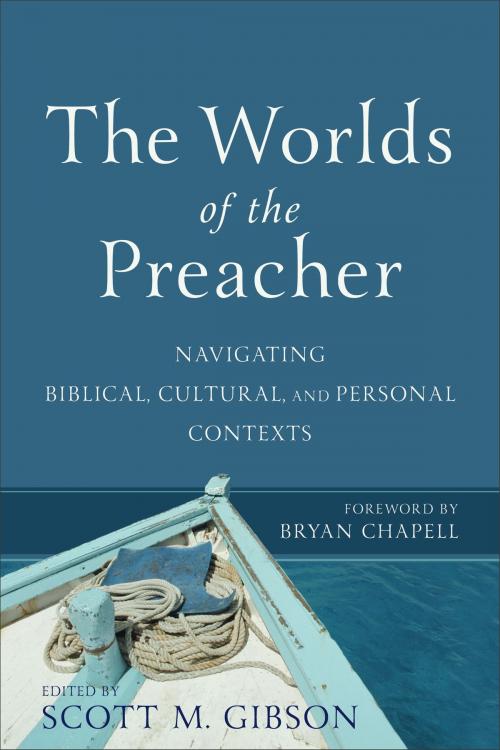 Cover of the book The Worlds of the Preacher by , Baker Publishing Group