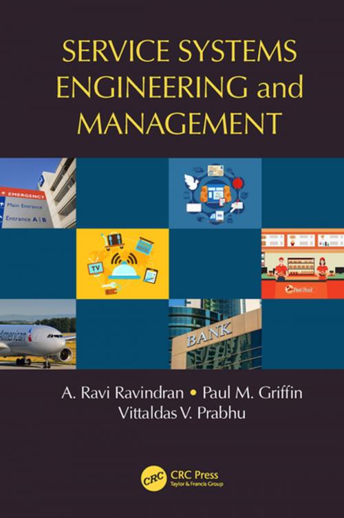 Cover of the book Service Systems Engineering and Management by A. Ravi Ravindran, Paul M. Griffin, Vittaldas V. Prabhu, CRC Press