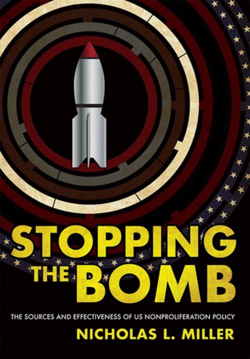Cover of the book Stopping the Bomb by Nicholas L. Miller, Cornell University Press