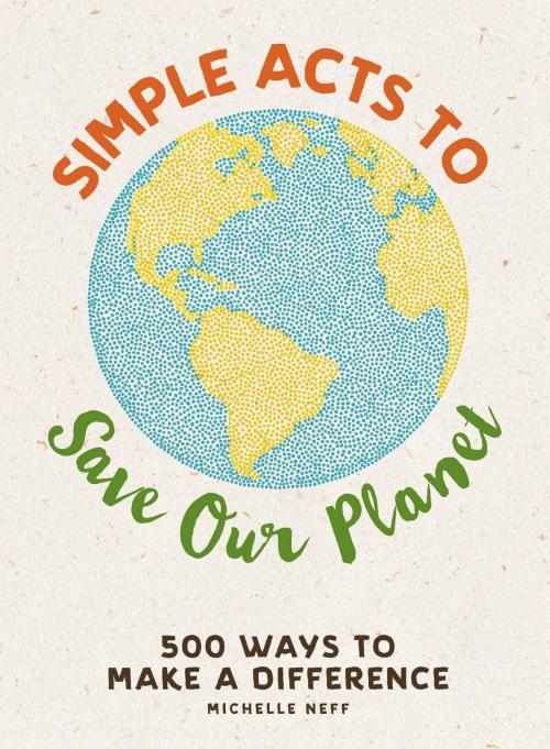 Cover of the book Simple Acts to Save Our Planet by Michelle Neff, Adams Media