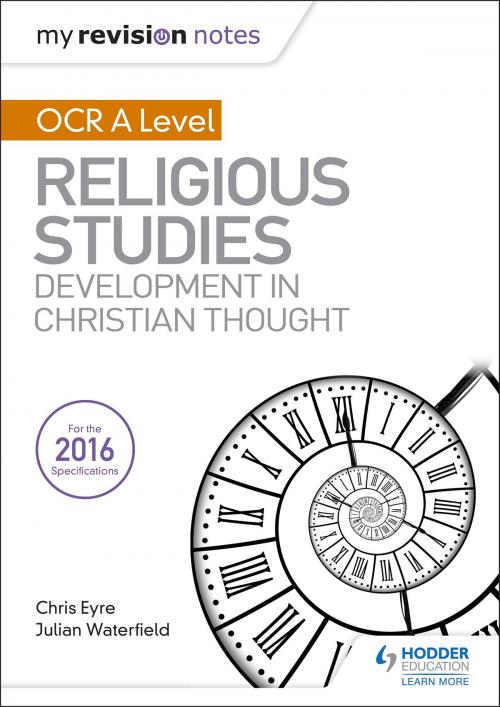 Cover of the book My Revision Notes OCR A Level Religious Studies: Developments in Christian Thought by Julian Waterfield, Chris Eyre, Hodder Education