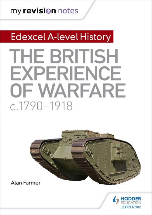 Cover of the book My Revision Notes: Edexcel A Level History: The British Experience of Warfare, c1790-1918 by Alan Farmer, Hodder Education