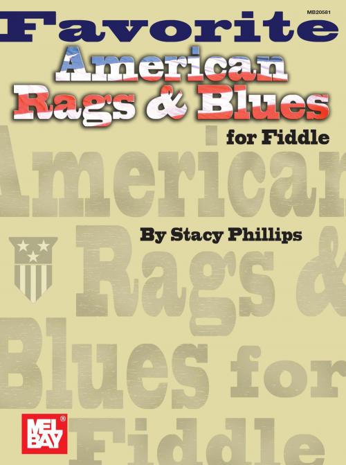 Cover of the book Favorite American Rags & Blues for Fiddle by Stacy Phillips, Mel Bay Publications, Inc.