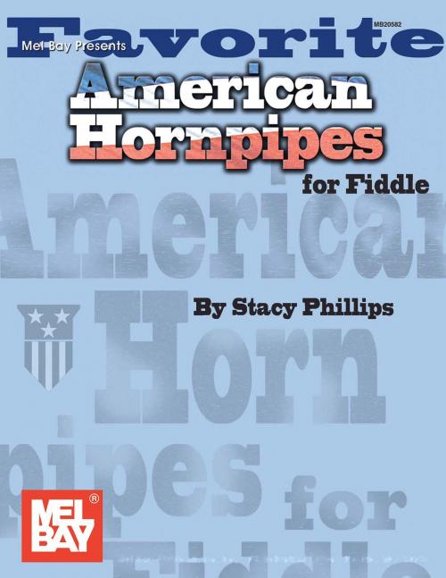 Cover of the book Favorite American Hornpipes for Fiddle by Stacy Phillips, Mel Bay Publications, Inc.