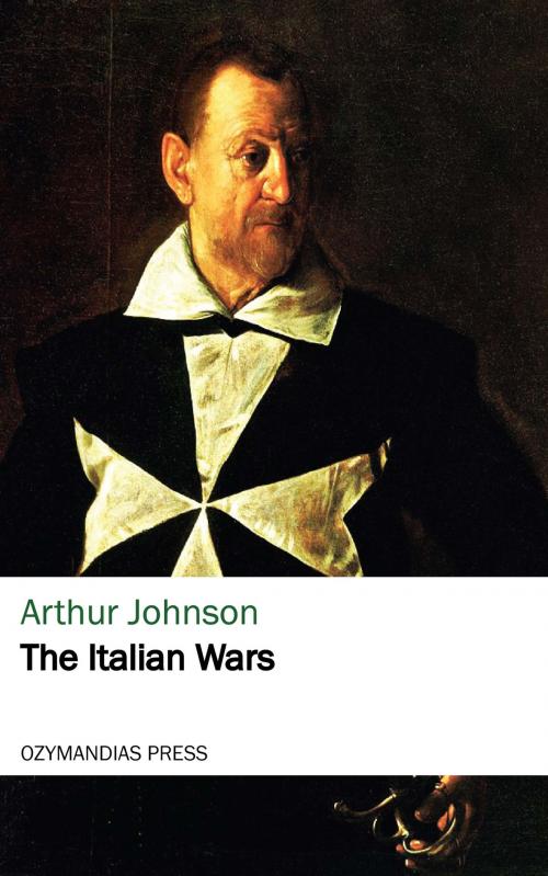 Cover of the book The Italian Wars by Arthur Johnson, Ozymandias Press