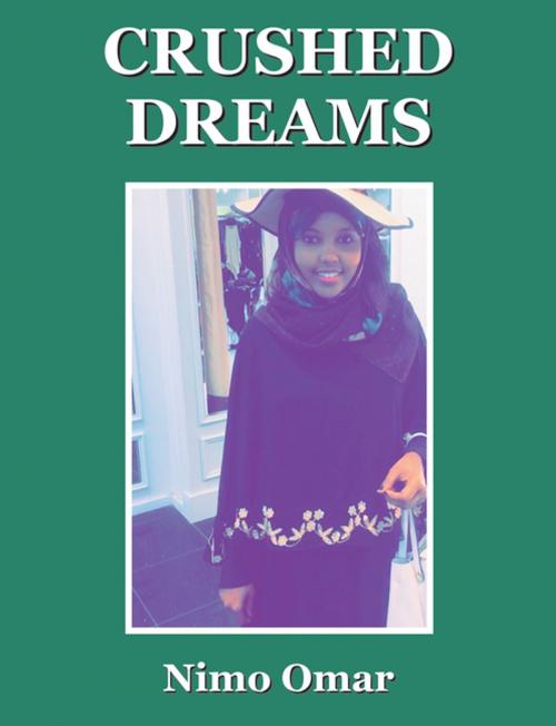 Cover of the book Crushed Dreams by Nimo Omar, iUniverse