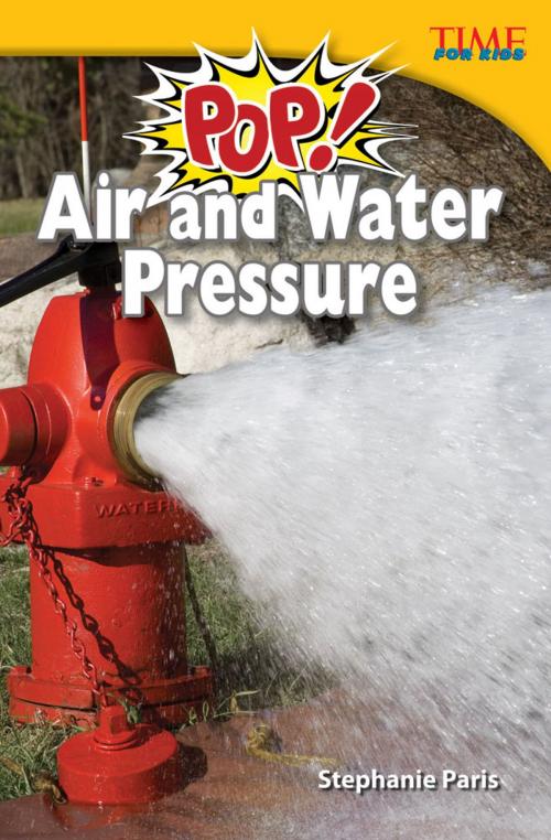 Cover of the book Pop! Air and Water Pressure by Stephanie Paris, Teacher Created Materials