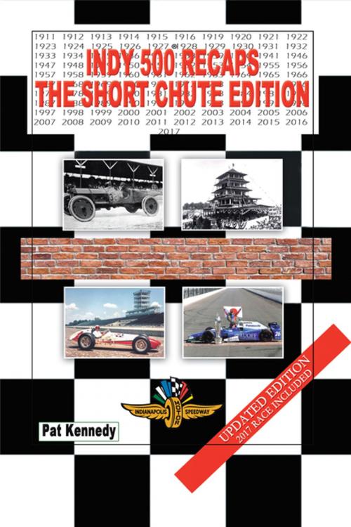 Cover of the book Indy 500 Recaps by Pat Kennedy, AuthorHouse