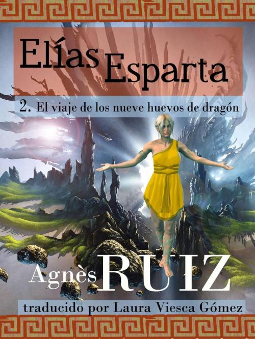 Cover of the book El viaje de los nueve huevos de dragón, tomo 2 (Elías Esparta) by Agnès Ruiz, Babelcube Inc.