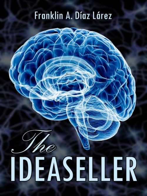 Cover of the book The Ideaseller by Franklin A. Díaz Lárez, Babelcube Inc.