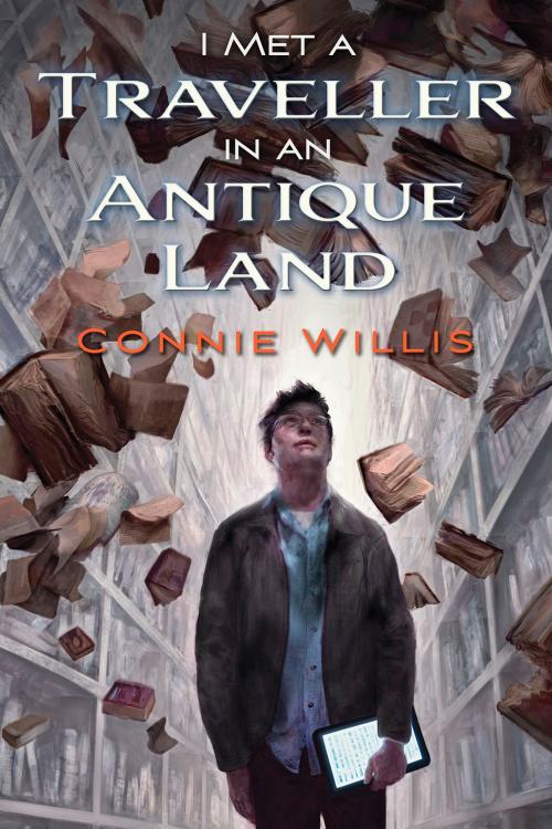 Cover of the book I Met a Traveller in an Antique Land by Connie Willis, Subterranean Press