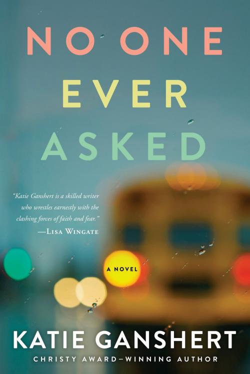 Cover of the book No One Ever Asked by Katie Ganshert, The Crown Publishing Group