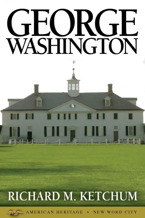 Cover of the book George Washington by Richard M. Ketchum, New Word City, Inc.