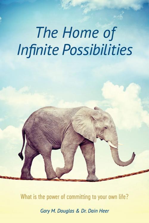 Cover of the book The Home of Infinite Possibilities by Gary M. Douglas, Access Consciousness Publishing