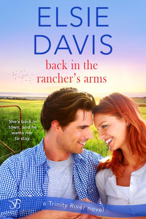 Cover of the book Back in the Rancher's Arms by Elsie Davis, Entangled Publishing, LLC
