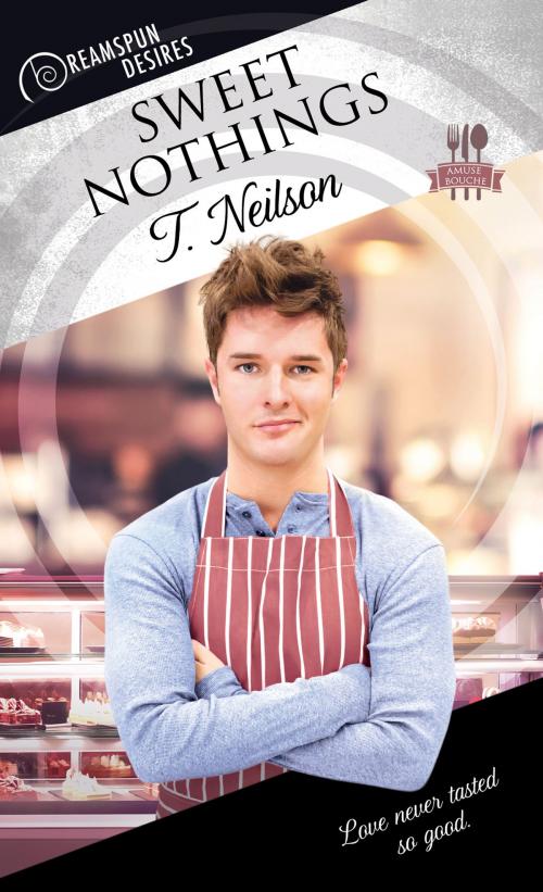 Cover of the book Sweet Nothings by T. Neilson, Dreamspinner Press