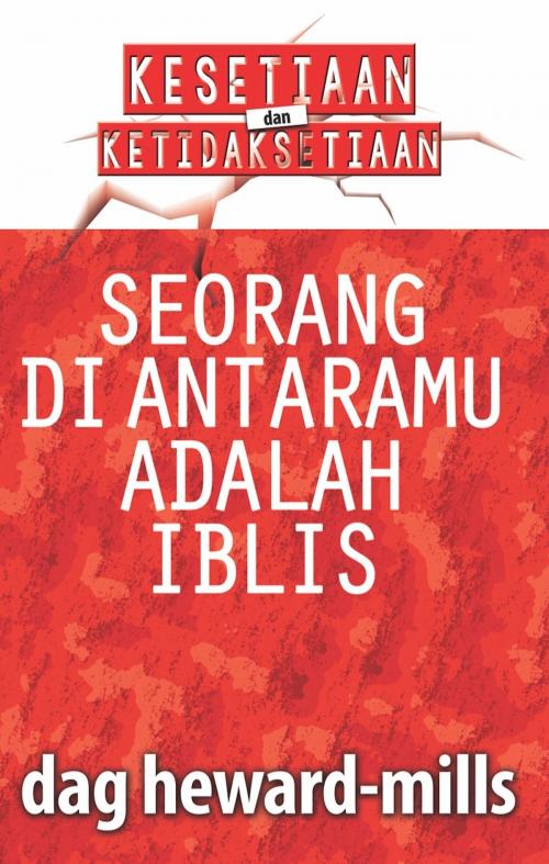 Cover of the book Seorang di Antaramu Adalah Iblis by Dag Heward-Mills, Dag Heward-Mills