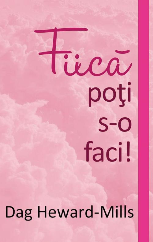 Cover of the book Fiică, poţi s-o faci! by Dag Heward-Mills, Dag Heward-Mills