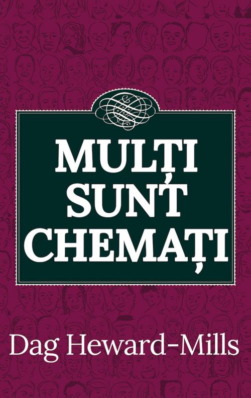 Cover of the book Mulți Sunt Chemați by Dag Heward-Mills, Dag Heward-Mills