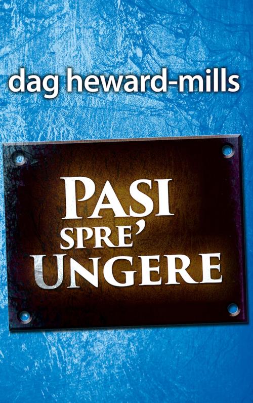 Cover of the book Pași Spre Ungere by Dag Heward-Mills, Dag Heward-Mills