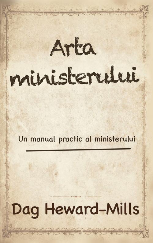 Cover of the book Arta Ministerului by Dag Heward-Mills, Dag Heward-Mills