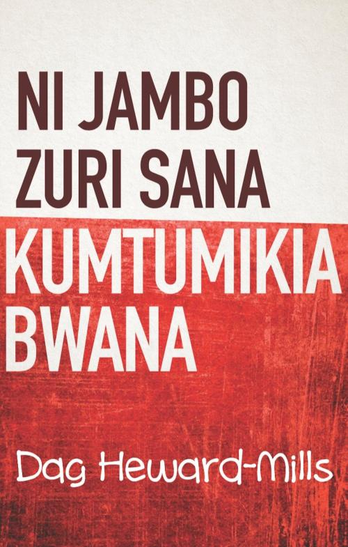 Cover of the book Ni Jambo Zuri Sana Kumtumikia Bwana by Dag Heward-Mills, Dag Heward-Mills