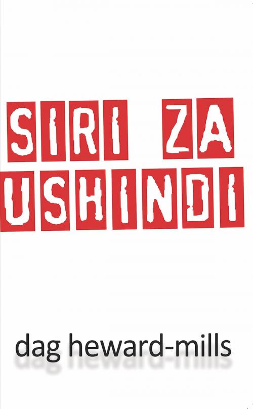 Cover of the book Siri za Ushindi by Dag Heward-Mills, Dag Heward-Mills