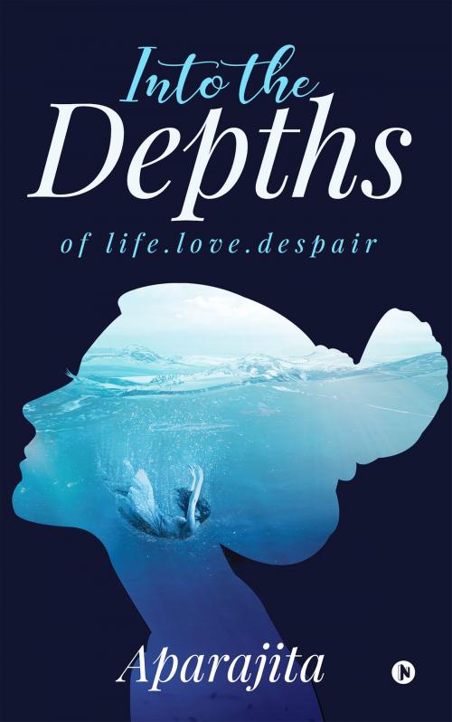 Cover of the book Into the Depths by Aparajita, Notion Press