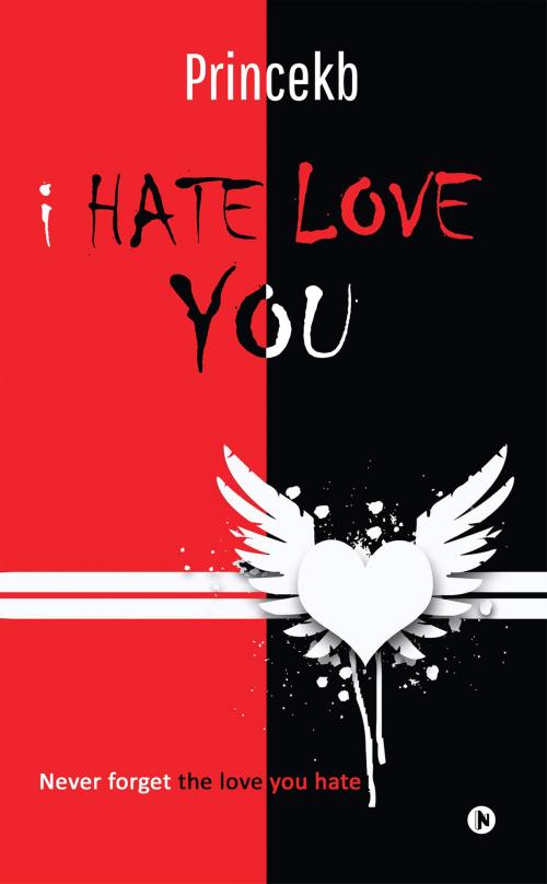 Cover of the book I Hate Love You by Princekb, Notion Press