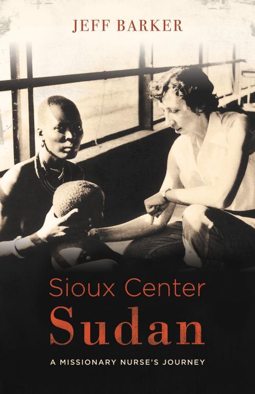 Cover of the book Sioux Center Sudan by Barker, Jeff, Hendrickson Publishers