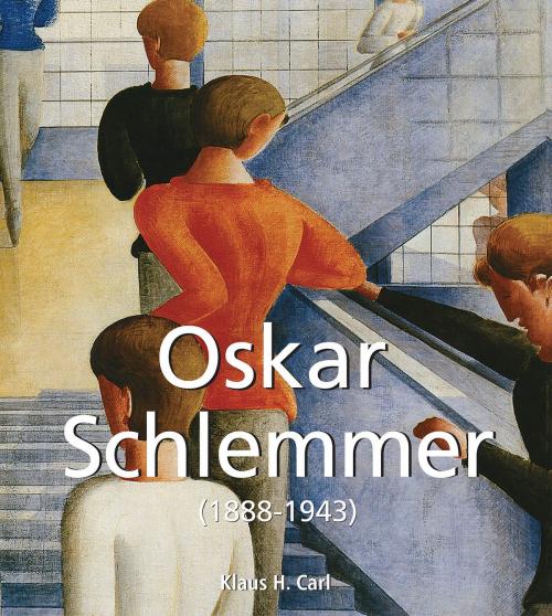Cover of the book Oskar Schlemmer (1888-1943) by Klaus H. Carl, Parkstone International