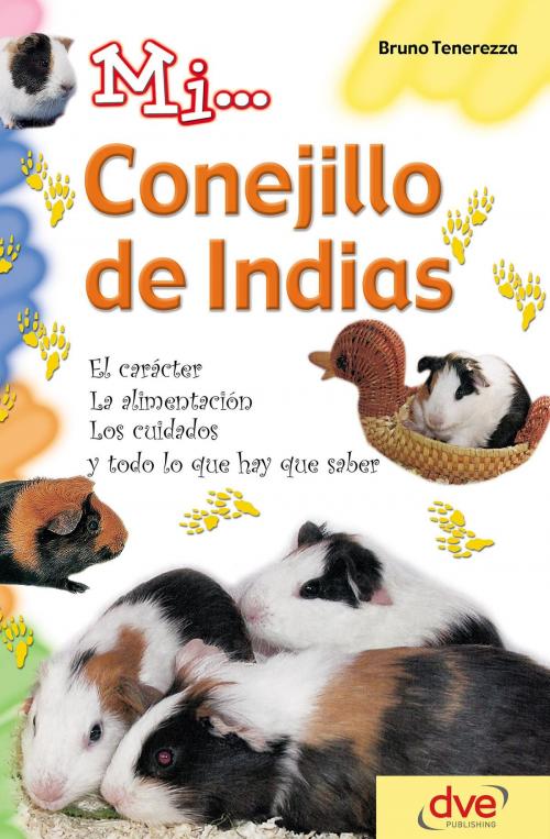 Cover of the book Mi... conejillo de indias: El carácter, la alimentación, los cuidados y todo lo que hay que saber by Bruno Tenerezza, De Vecchi