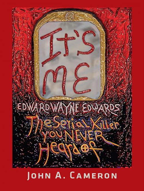 Cover of the book It's Me, Edward Wayne Edwards by John A. Cameron, ReelTime Media