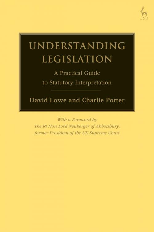 Cover of the book Understanding Legislation by David Lowe, Charlie Potter, Bloomsbury Publishing