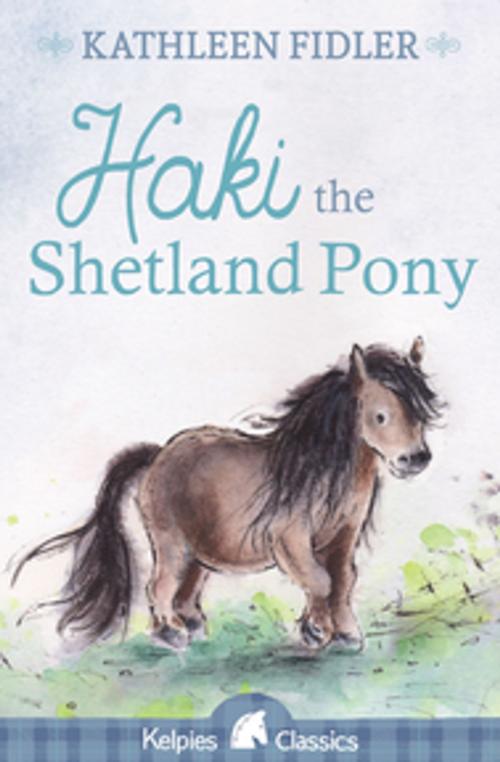 Cover of the book Haki the Shetland Pony by Kathleen Fidler, Floris Books