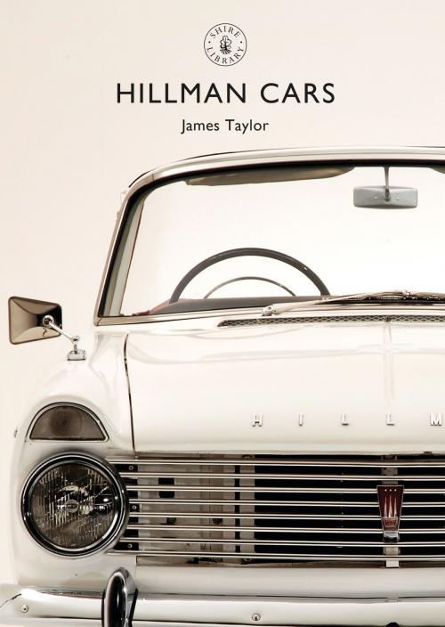 Cover of the book Hillman Cars by Mr James Taylor, Bloomsbury Publishing