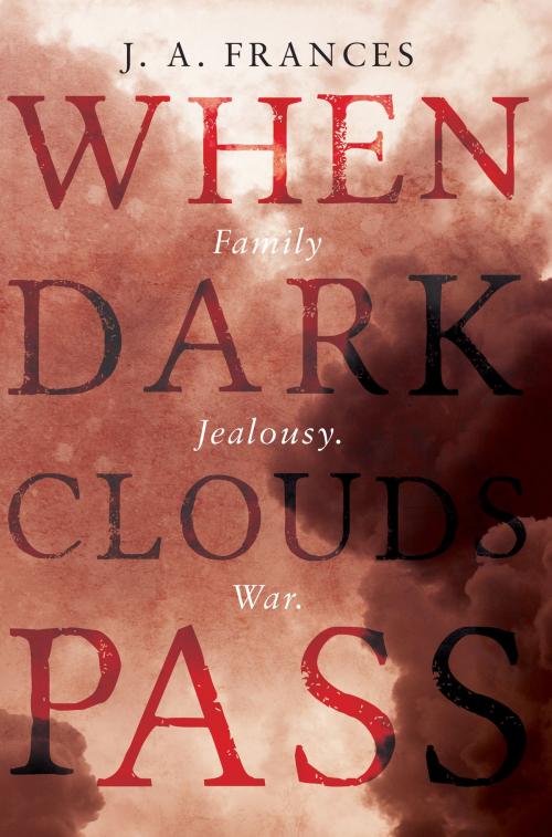 Cover of the book When Dark Clouds Pass by J. A. Frances, Troubador Publishing Ltd