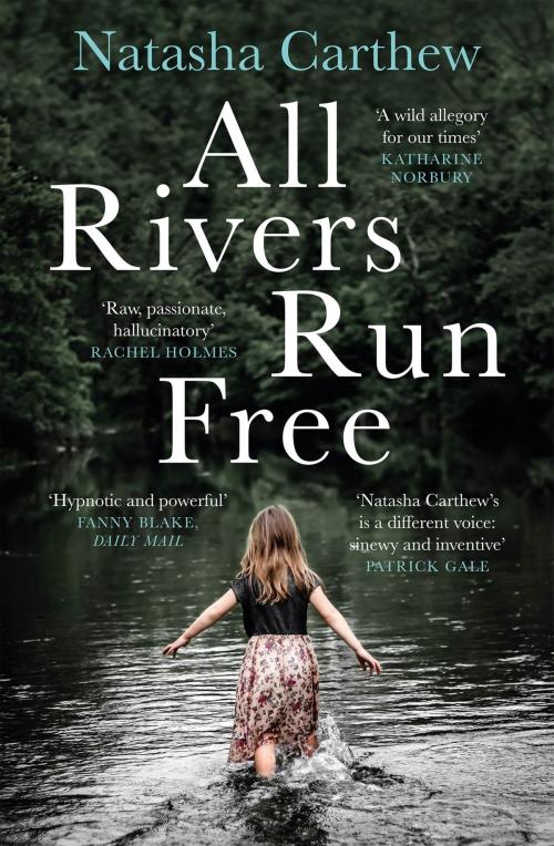 Cover of the book All Rivers Run Free by Natasha Carthew, Quercus Publishing